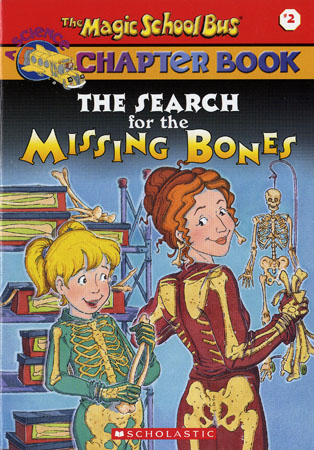 The Magic School Bus Science Chapter Book #2 : The Search for the Missing Bones