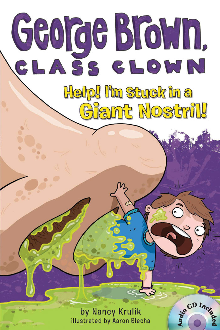 George Brown,Class Clown #6: Help! I'm Stuck in a Giant Nostril! (B+CD)