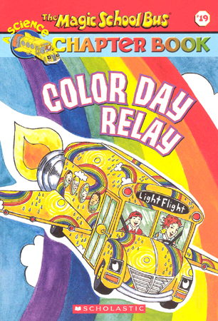 The Magic School Bus Science Chapter Book #19 : Color Day Relay