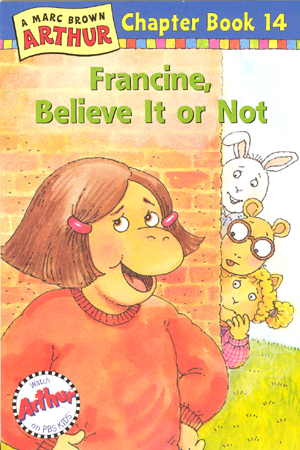 Arthur Chapter Book #14 : Francine, Believe it or Not