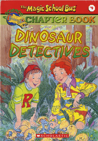 The Magic School Bus Science Chapter Book #9 : Dinosaur Detectives