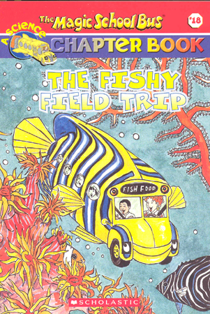 The Magic School Bus Science Chapter Book #18 : The Fishy Field Trip