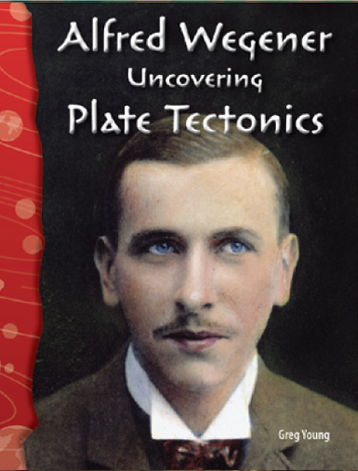 Scicnce Readers5-14:Earth and Space:Alfred Wegener:Uncovering Plate Tectonics (B+CD)