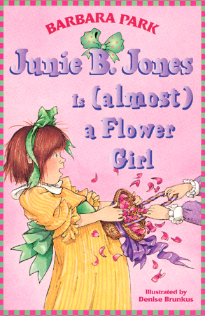 #13 Junie B. Jones Is (almost) a Flower Girl