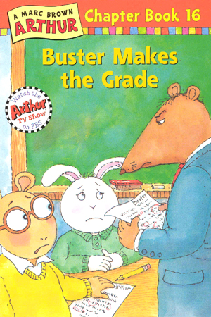 Arthur Chapter Book #16 : Buster Makes the Grade