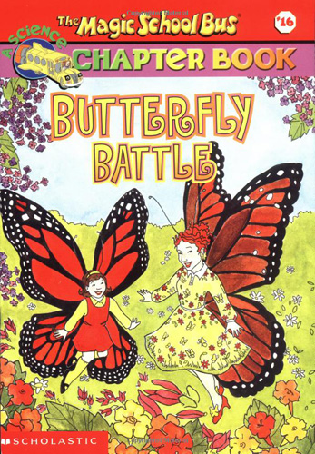 The Magic School Bus Science Chapter Book #16 : Butterfly Battle