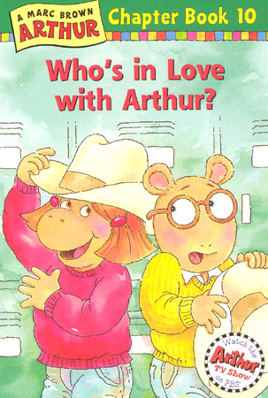 Arthur Chapter Book #10 : Who's in Love With Arthur?