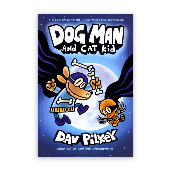 Dog Man #4:Dog Man and Cat Kid:From the Creator of Captain Underpants 