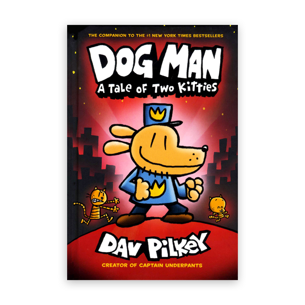 Dog Man #3:A Tale of Two Kitties:From the Creator of Captain Underpants 