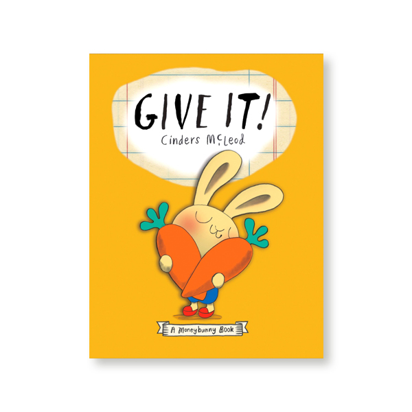 Give It! (A Moneybunny book) (PB)