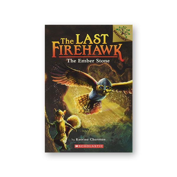 The Last Firehawk #1:The Ember Stone (A Branches Book)