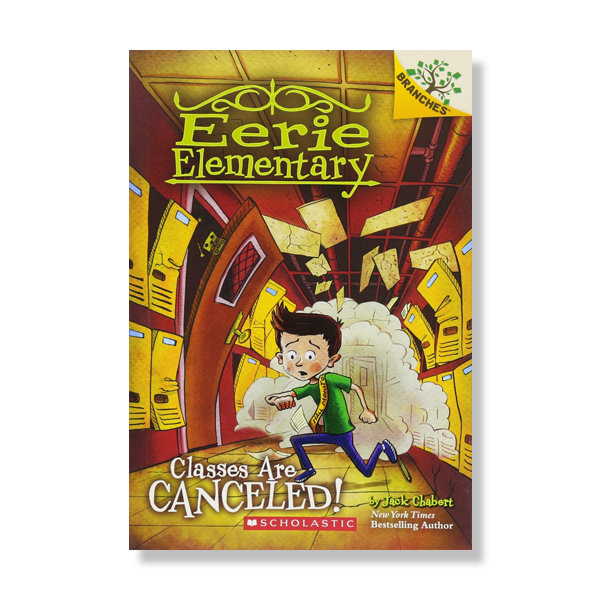 Eerie Elementary #7: Classes Are Canceled! (A Branches Book)