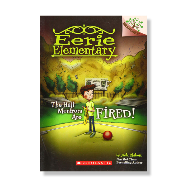 Eerie Elementary #8: The Hall Monitors Are Fired! (A Branches Book)