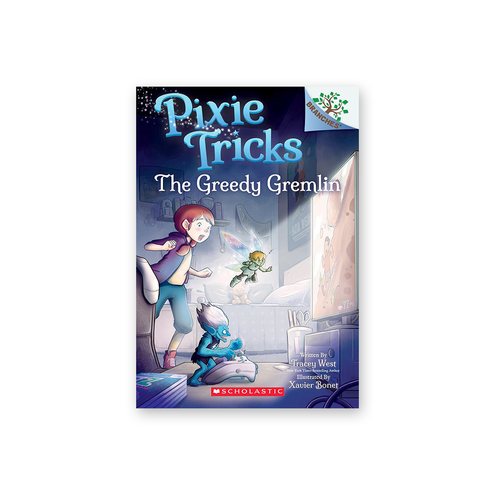 Pixie Tricks #2: The Greedy Gremlin (A Branches Book)