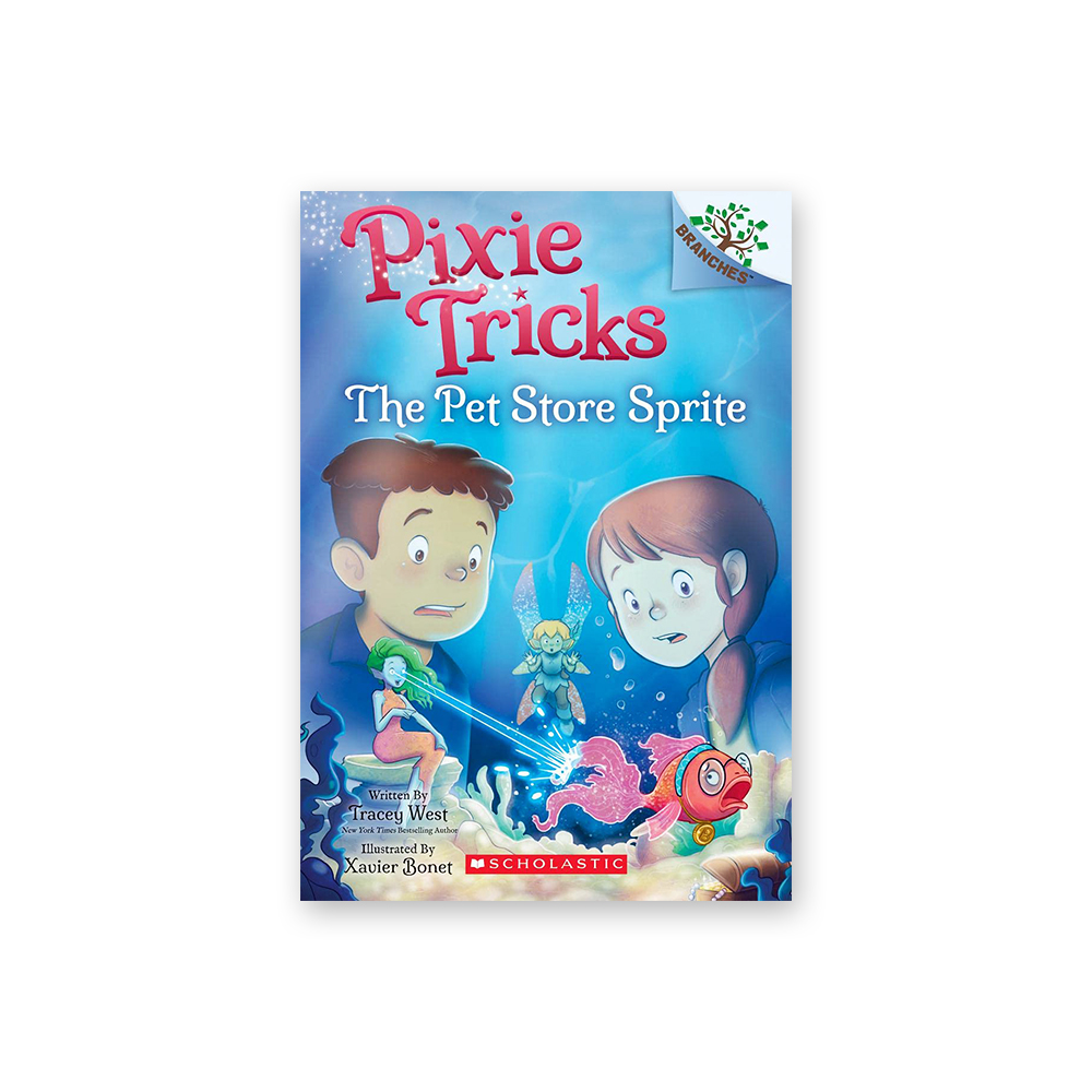 Pixie Tricks #3: The Pet Store Sprite (A Branches Book)