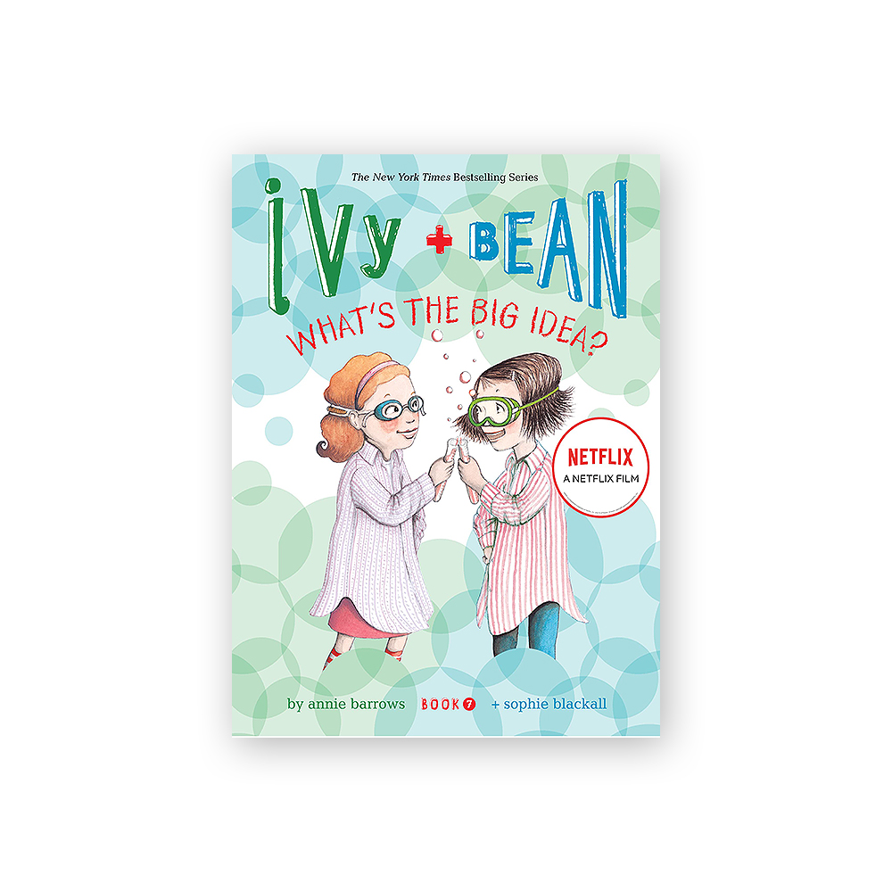 Ivy and Bean #7: What's the Big Idea?