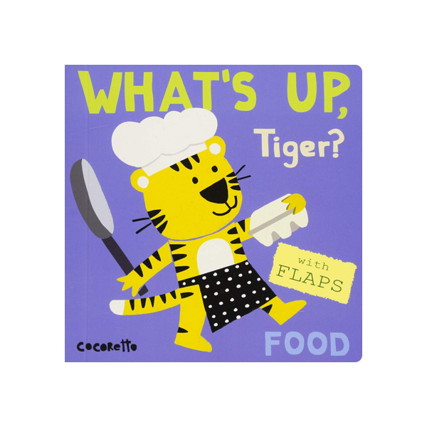 What's Up Tiger? : Food (Board Book)