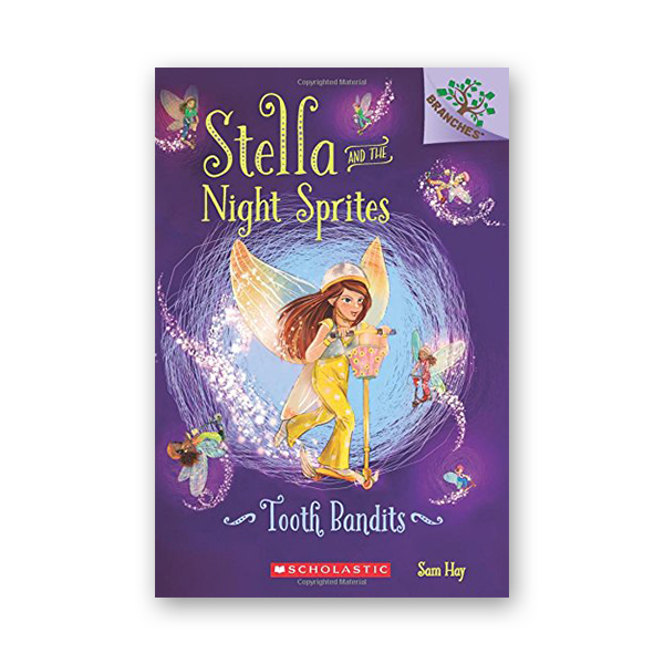 Stella and the Night Sprites #2: Tooth Bandits (A Branches Book)