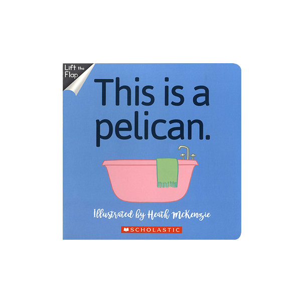 No Way! This Is A Pelican (Board Book) 